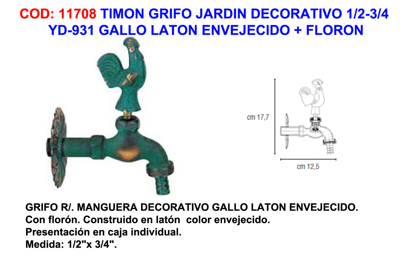 TIMON GRIFO JARDIN DECORATIVO YD931 GALLO 1/2-3/4 LATON ENV+FLOR